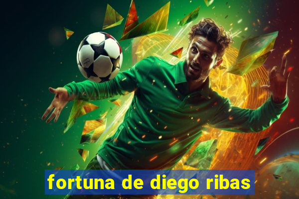 fortuna de diego ribas